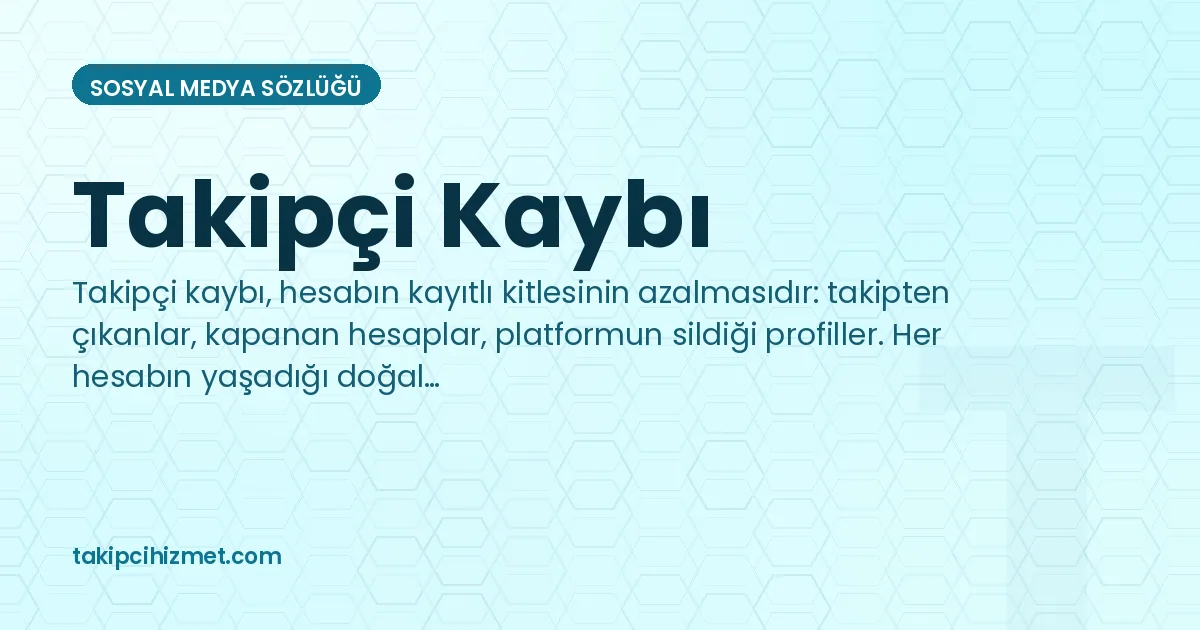Takipçi Kaybı — sosyal medya sözlüğü