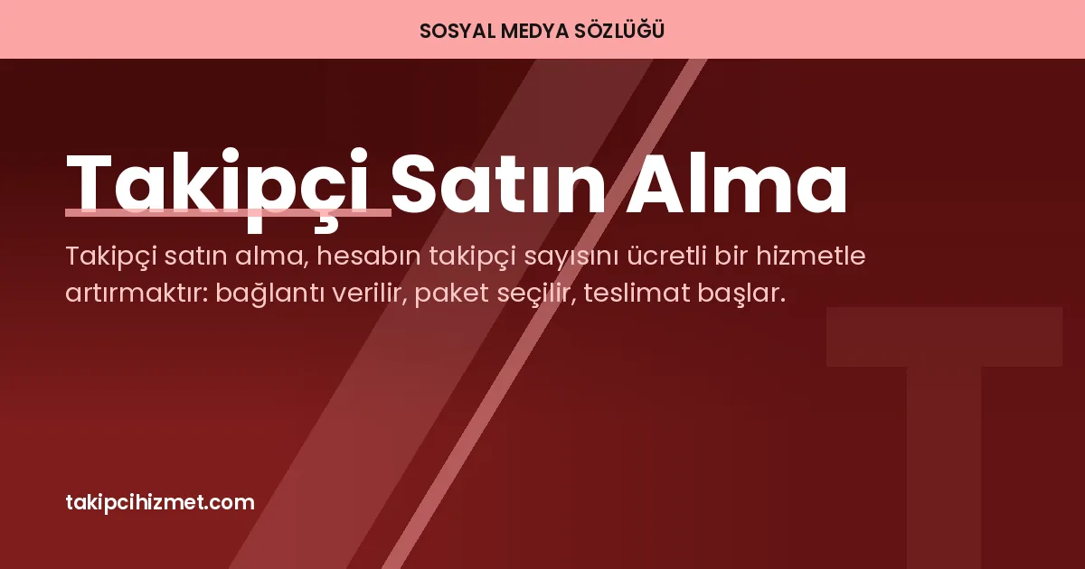 Takipçi Satın Alma — sosyal medya sözlüğü