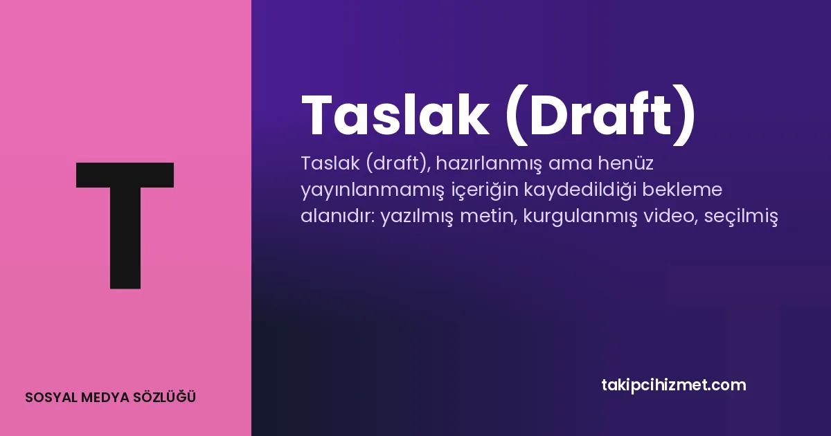 Taslak (Draft) — sosyal medya sözlüğü