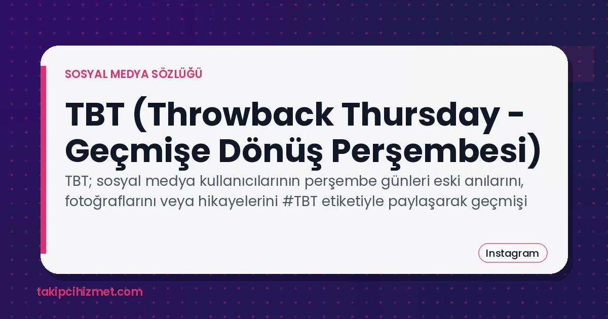 TBT (Throwback Thursday - Geçmişe Dönüş Perşembesi) — sosyal medya sözlüğü