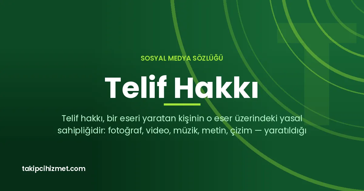 Telif Hakkı — sosyal medya sözlüğü