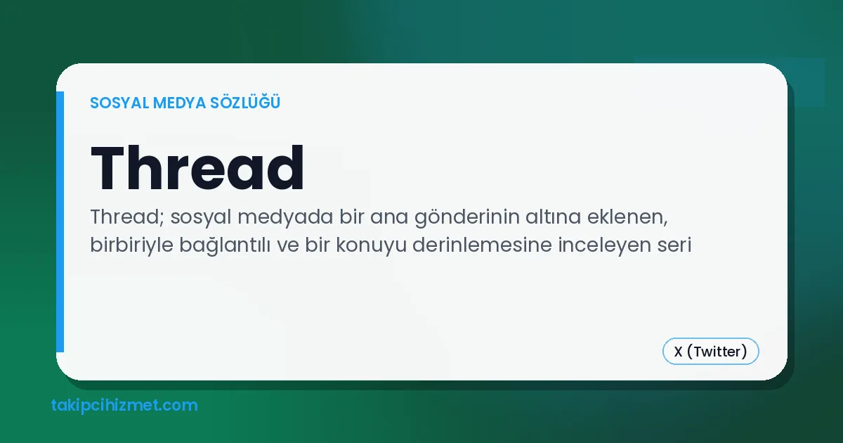 Thread — sosyal medya sözlüğü
