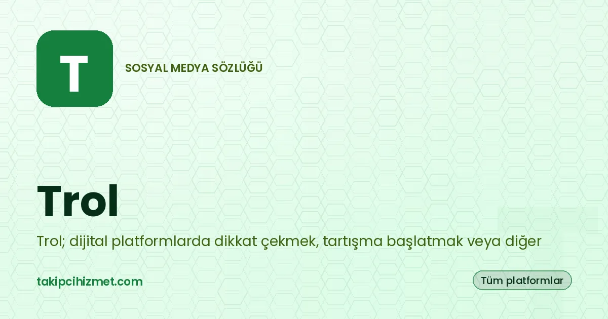 Trol — sosyal medya sözlüğü
