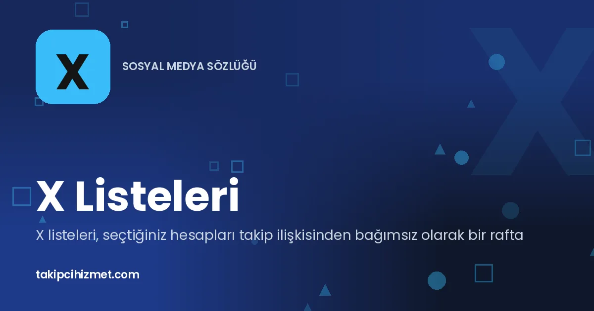 X Listeleri — sosyal medya sözlüğü