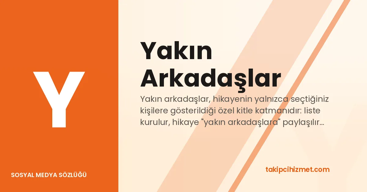 Yakın Arkadaşlar — sosyal medya sözlüğü