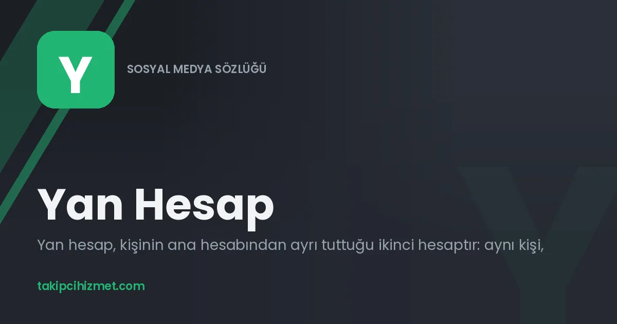 Yan Hesap — sosyal medya sözlüğü