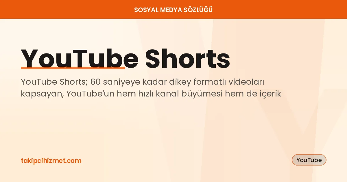 YouTube Shorts — sosyal medya sözlüğü
